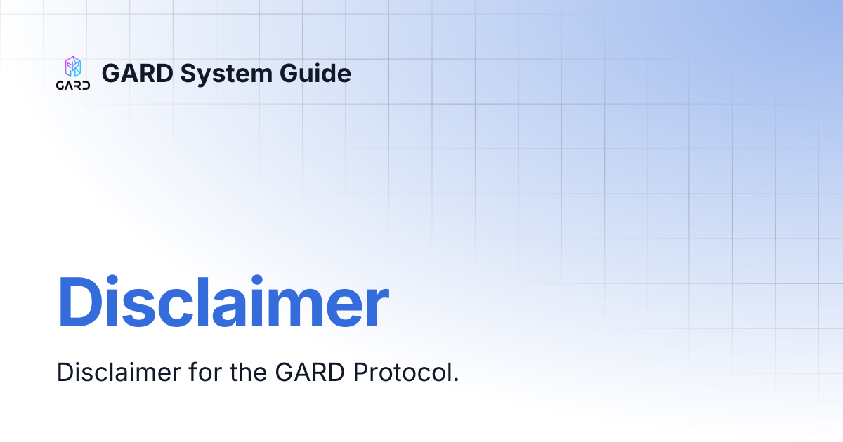 Disclaimer | GARD System Guide